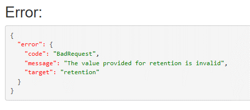The "The value provided for retention is invalid" error
