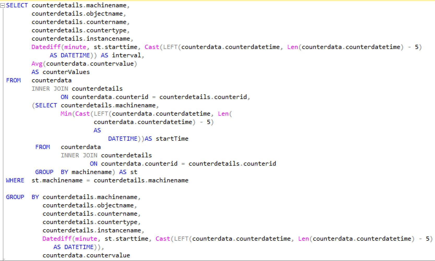 SELECT counterdetails.machinename,        counterdetails.objectname,        counterdetails.countername,        counterdetails.countertype,        counterdetails.instancename,        Datediff(minute, st.starttime, Cast(LEFT(counterdata.counterdatetime, Len(counterdata.counterdatetime) - 5) AS DATETIME)) AS interval,        Avg(counterdata.countervalue)        AS counterValues FROM   counterdata        INNER JOIN counterdetails                ON counterdata.counterid = counterdetails.counterid,        (SELECT counterdetails.machinename,                Min(Cast(LEFT(counterdata.counterdatetime, Len(                         counterdata.counterdatetime) - 5)                         AS                             DATETIME))AS startTime         FROM   counterdata                INNER JOIN counterdetails                        ON counterdata.counterid = counterdetails.counterid         GROUP  BY machinename) AS st WHERE  st.machinename = counterdetails.machinename GROUP  BY counterdetails.machinename,           counterdetails.objectname,           counterdetails.countername,           counterdetails.countertype,           counterdetails.instancename,           Datediff(minute, st.starttime, Cast(LEFT(counterdata.counterdatetime, Len(counterdata.counterdatetime) - 5)  AS DATETIME)),           counterdata.countervalue  