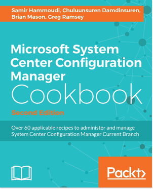 1206en_5188_microsoft-system-center-2016-configuration-manager-cookbook-second-edition
