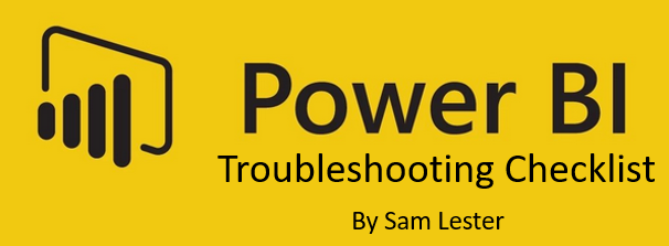 Power BI Troubleshooting Checklist