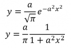 y = a/\sqrt π e^(-a^2 x^2); y=a/π 1/(1+a^2 x^2)