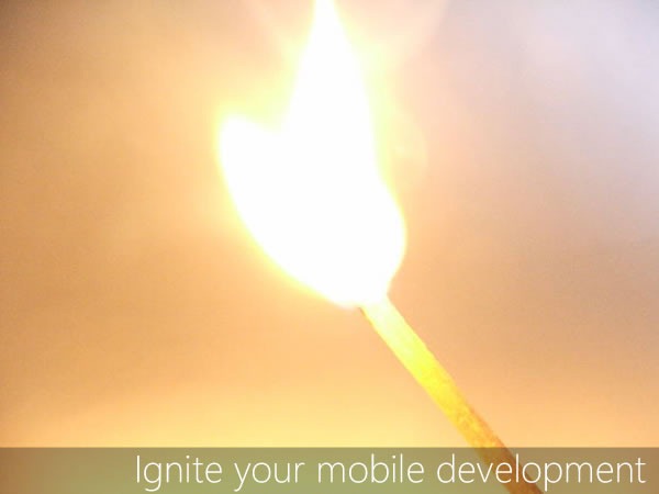 Lit match: "Ignite your mobile development"