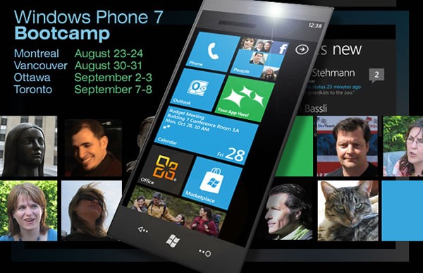 Windows Phone 7 Bootcamp: Montreal (August 23 - 24), Vancouver (August 30 - 31), Ottawa (September 2 - 3), Toronto (September 7 - 8)