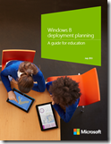 Windows 8 Deployment Planning - A Guide for Education