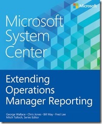 Microsoft System Center Extending Operations Manager Reporting