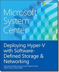Microsoft System Center Deploying Hyper-V with Software-Defined Storage & Networking