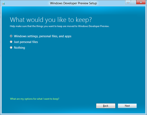 [What would you like to keep? Help make sure that the things you want to keep are moved to Windows Developer Preview.](어떤 항목을 유지하시겠습니까? 유지하려는 항목을 Windows 개발자 프리뷰로 쉽게 이동할 수 있습니다.) 라디오 단추: Windows settings, personal files, and apps. / Just personal files. / Nothing.](Windows 설정, 개인 파일 및 앱/개인 파일만/이동하지 않음) 단추: 뒤로 / 다음
