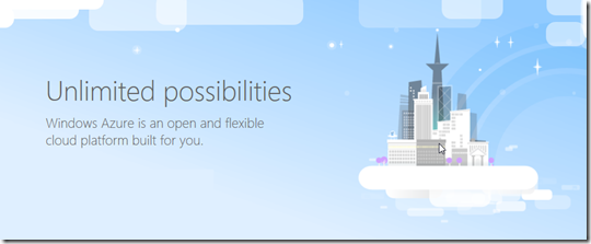 Windows Azure: Unlimited possibilities