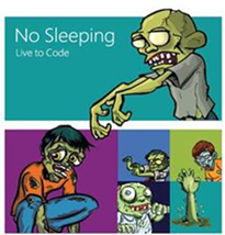 No Sleeping. Live to Code.
