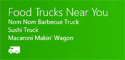 Auf der breiten rechteckigen Kachel wird Folgendes angezeigt: Imbisswagen in Ihrer Nähe / Nom Nom Barbecue Truck / Sushi Truck / Macaroni Makin' Wagon