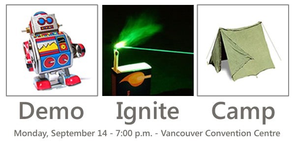 Demo Ignite Camp: Monday, September 14 - 7:00 p.m. - Vancouver Convention entre