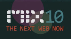 MIX10: The Next Web Now