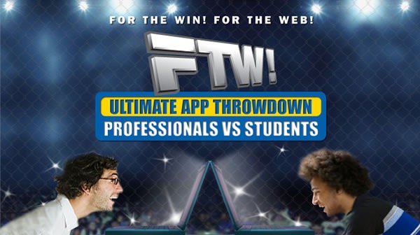 For the Win! For the Web! FTW: Ultimate App Throwdown -- Professionals vs. Students