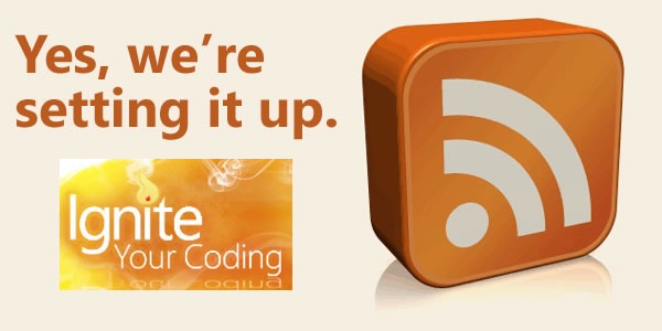 ignite your coding rss