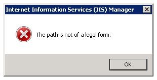 Internet Information Services (IIS) Manager - The path is not of a legal form.
