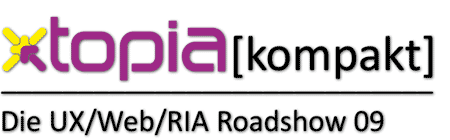 XTOPIA [kompakt] Die UX/Web/RIA Roadshow