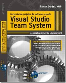 Capa do livro “Gerenciando projetos de Software usando Visual Studio Team System”