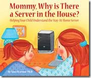Mommy, Why is There a Server in the House?