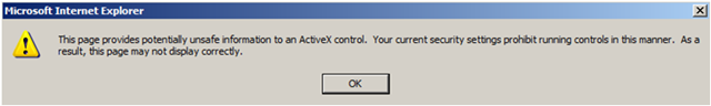 The page provides potentially unsafe information to an activex control. Your current security settings prohibit running controls in this manner. As a result, this page may not display correctly.