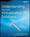 Understanding Microsoft Virtualization R2 Solutions - Microsoft Press