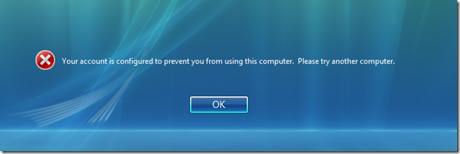 Vista - Your account is configured to prevent you from using this computer. Please try another computer.