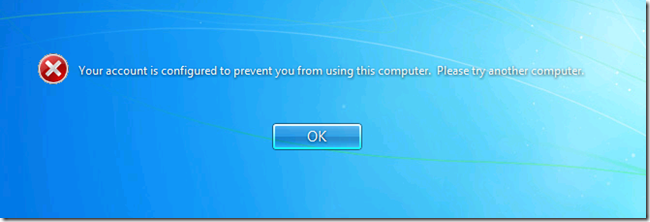 Windows 7 - Your account is configured to prevent you from using this computer. Please try another computer.