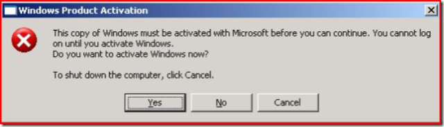 Windows Product Activation This copy of Windows must be activated with Microsoft before you can continue. You cannot log on until the activate Windows. Do you want to activate Windows now? To shut down the computer, click Cancel YES NO CANCEL -------------------- 