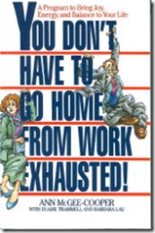 You Don't Have to Go Home from Work Exhausted!