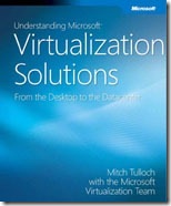 Understanding Microsoft Virtualization Solutions from Microsoft Press 