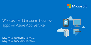 May 28 29 - Build modern apps with Azure App Service