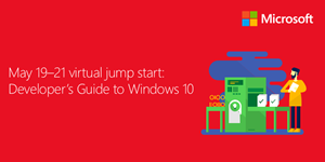 Microsoft Virtual Academy - Developers Guide to Windows 10 - May 19-21