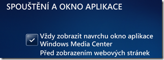 Vždy zobrazit navrchu okno aplikace Windows Media Center