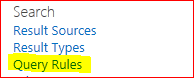  Query Rules can be created at the Site level.
