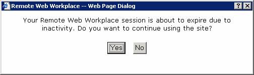 Your Remote Web Workplace session is about to expire due to inactivity. Do you want to continue using the site?